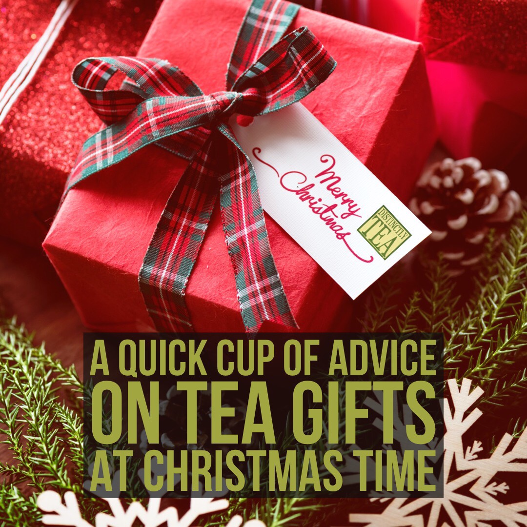 A Quick Cup of Advice on Tea Gifts At Christmas Time