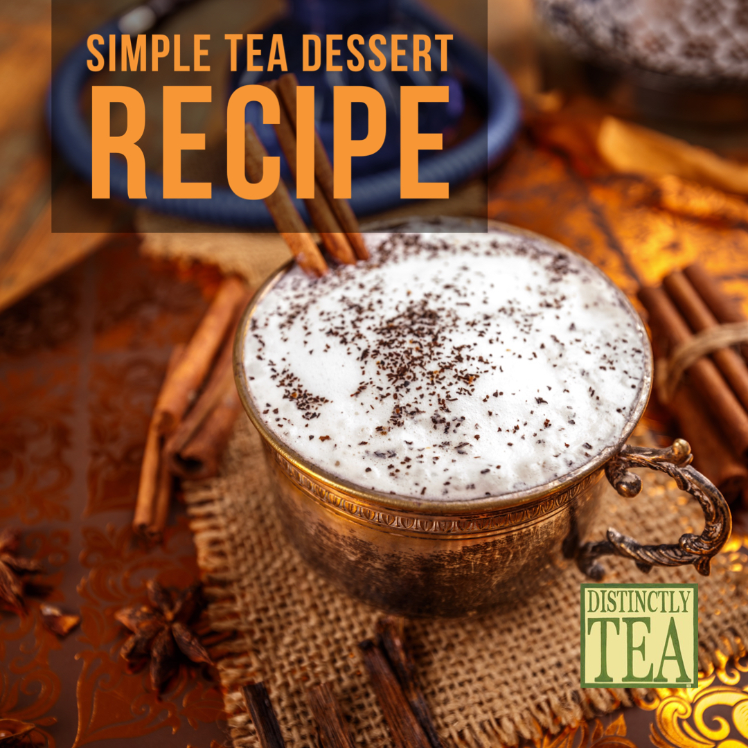 simple tea dessert recipe from distinctly tea inc