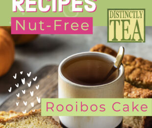 Rooibos cake recipe great for school lunches distinctly tea inc